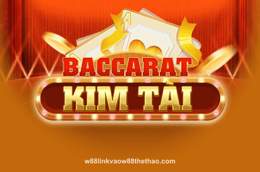 Chơi miễn phí w88 Baccarat Kim Tài